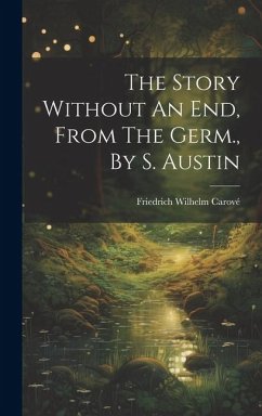 The Story Without An End, From The Germ., By S. Austin - Carové, Friedrich Wilhelm