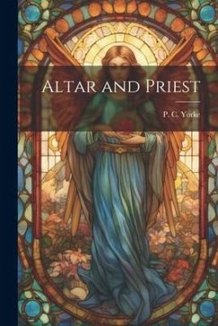 Altar and Priest - P. C. (Peter Christopher), Yorke