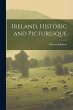 Ireland, Historic and Picturesque - Bild 1