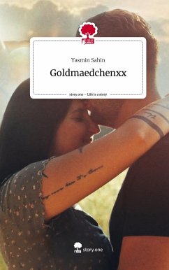 Goldmaedchenxx. Life is a Story - story.one - Sahin, Yasmin