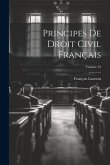 Principes De Droit Civil Français; Volume 22