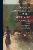 Oeuvres Complètes De Charles Baudelaire, Volume 2...