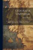Geografia universal; descripción pintoresca y abreviada de todos los países del mundo, considerados bajo el aspecto fisico y politico ..
