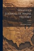 Sprague's Journal of Maine History; Volume 7