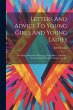 Letters And Advice To Young Girls And... - Bild 1