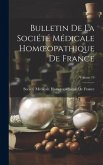 Bulletin De La Société Médicale Homoeopathique De France; Volume 19