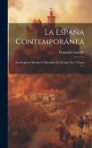 La España Contemporánea: Sus Progresos Morales Y Materiales En El Siglo Xix, Volume 2...