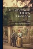 The Shadow of Hilton Fernbrook: Love Versus Hypnotism: a Love Story