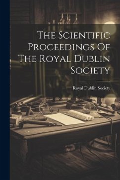 The Scientific Proceedings Of The Royal Dublin Society - Society, Royal Dublin