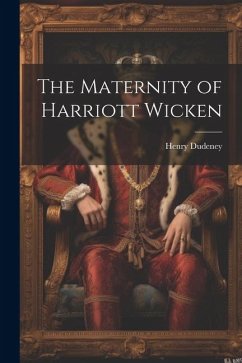 The Maternity of Harriott Wicken - Dudeney, Henry