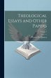 Theological Essays and Other Papers;... - Bild 1