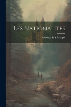 Les Nationalités - Margall, Francisco Pí Y.