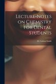 Lecture-Notes on Chemistry for Dental Students