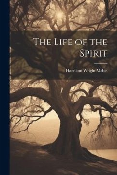 The Life of the Spirit - Mabie, Hamilton Wright