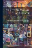 Traité de Chimie Générale: Comprenant les Applications de Cette Science à L'analyse Chimique, à l'in