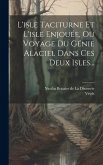 L'isle Taciturne Et L'isle Enjouée, Ou Voyage Du Génie Alaciel Dans Ces Deux Isles...