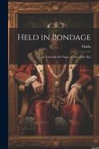 Held in Bondage: Or, Granville de Vigne, a Tale of the Day