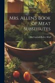 Mrs. Allen's Book of Meat Substitutes