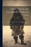 Tractatus de Globis Et Eorum Usu: A Treatise Descriptive of the Globes Constructed by Emery Molyneux