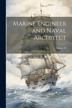 Marine Engineer and Naval Architect; Volume 20 - Anonymous