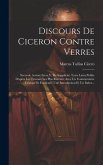 Discours De Ciceron Contre Verres: Seconde Action: Livre V. De Suppliciis: Texte Latin Publie D'apres Les Travaux Les Plus Recents: Avec Un Commentair