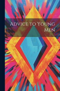 Advice to Young Men - Anonymous