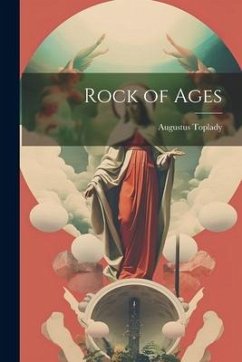 Rock of Ages - Toplady, Augustus