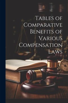 Tables of Comparative Benefits of Various Compensation Laws - Anonymous