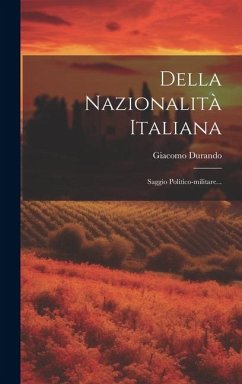 Della Nazionalità Italiana: Saggio Politico-militare... - Durando, Giacomo