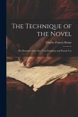 The Technique of the Novel: The Elements of the Art, Their Evolution and Present Use