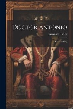 Doctor Antonio: A Tale of Italy - Ruffini, Giovanni