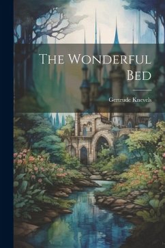 The Wonderful Bed - Knevels, Gertrude