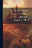 St. Teresa (1515-1582) and Her First English Daughters