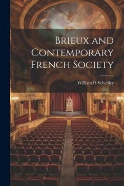 Brieux and Contemporary French Society - Scheifley, William H.