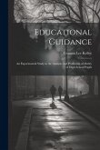 Educational Guidance: An Experimental Study in the Analysis and Prediction of Ability of High School Pupils