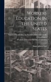 Workers Education in the United States: Report of Proceedings
