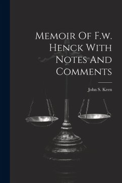 Memoir Of F.w. Henck With Notes And Comments - Keen, John S.