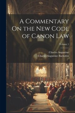 A Commentary On the New Code of Canon Law; Volume 1 - Bachofen, Charles Augustine; Augustine, Charles