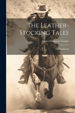 The Leather-stocking Tales: The Pathfinder - Cooper, James Fenimore