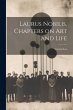 Laurus Nobilis, Chapters on Art and Life - Bild 1