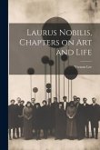 Laurus Nobilis, Chapters on Art and Life