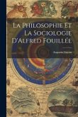 La Philosophie et La Sociologie D'Alfred Fouillée