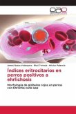 Índices eritrocitarios en perros positivos a ehrlichosis