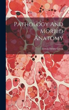 Pathology And Morbid Anatomy - Green, Thomas Henry