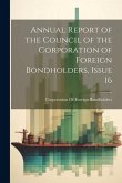 Annual Report of the Council of the Corporation of Foreign Bondholders, Issue 16