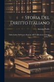 Storia Del Diritto Italiano: Dalla Caduta Dell'impero Romano Alla Codificazione, Volume 2, part 1