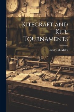 Kitecraft and Kite Tournaments - Miller, Charles M.