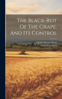 The Black-rot Of The Grape, And Its Control - Reddick, Donald