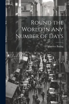 Round the World in Any Number of Days - Baring, Maurice