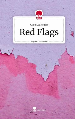 Red Flags. Life is a Story - story.one - Leuschner, Cinja